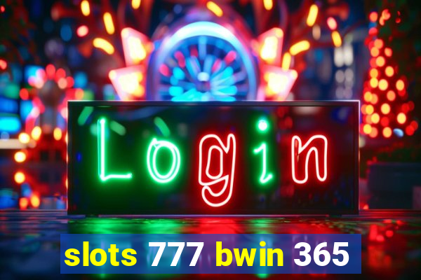 slots 777 bwin 365